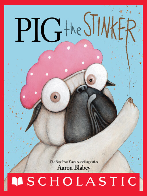 Title details for Pig the Stinker by Aaron Blabey - Available